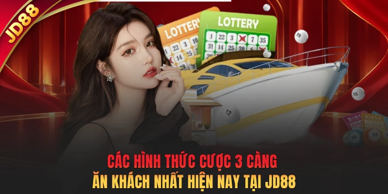 Các hình thức cược 3 càng ăn khách nhất hiện nay tại JD88 