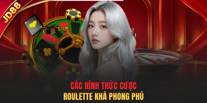 Các hình thức cược Roulette khá phong phú 