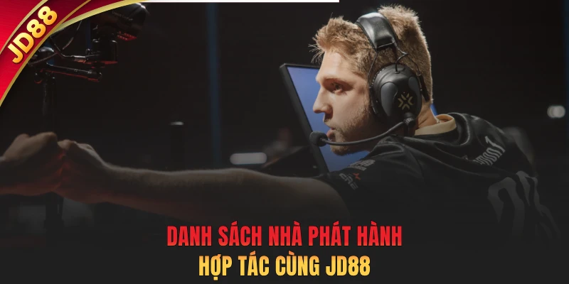 Danh sách nhà phát hành hợp tác cùng JD88