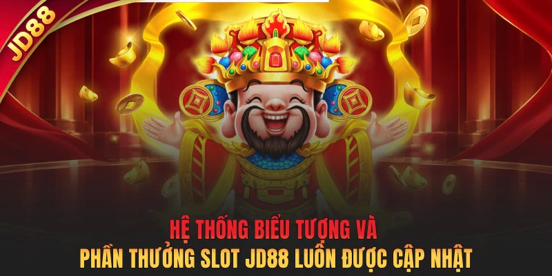 Hệ thống biểu tượng và phần thưởng slot JD88 luôn được cập nhật 