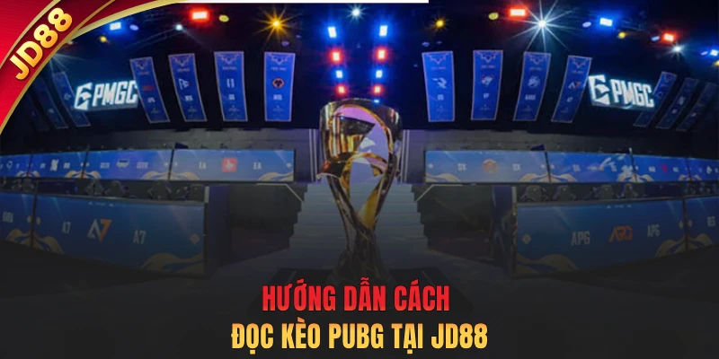 Hướng dẫn cách đọc kèo PUBG tại JD88