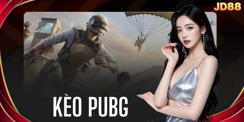 Kèo PUBG