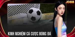 Kinh Nghiệm Cá Cược Bóng Đá