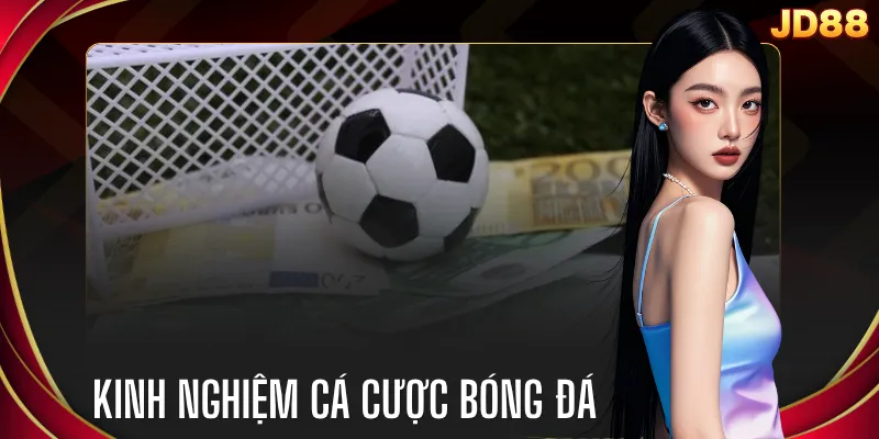 Kinh Nghiệm Cá Cược Bóng Đá
