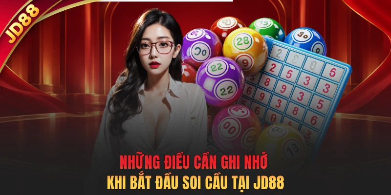 Những điều cần ghi nhớ khi bắt đầu soi cầu tại JD88