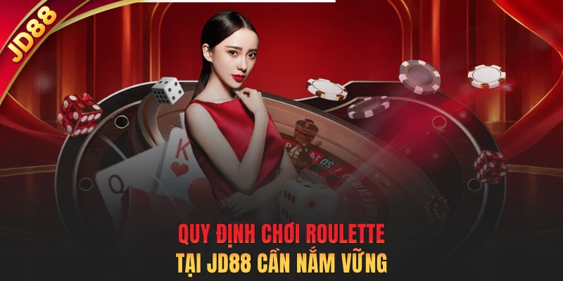 Quy định chơi Roulette tại JD88 cần nắm vững  