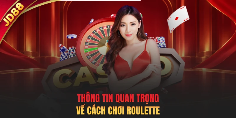 Thông tin quan trọng về cách chơi Roulette